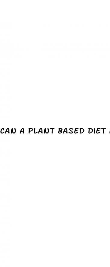 can a plant based diet improve erectile dysfunction