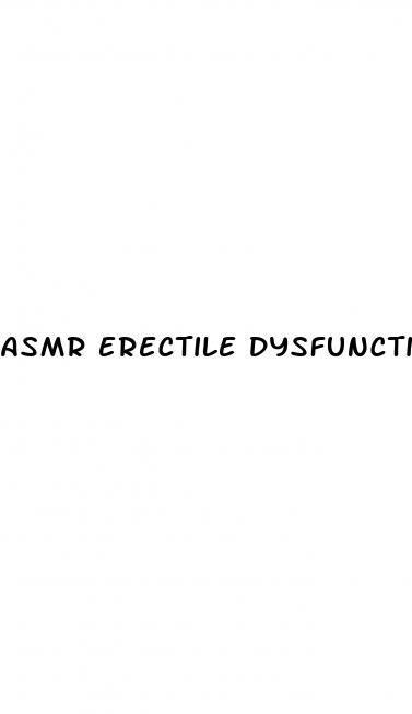 asmr erectile dysfunction