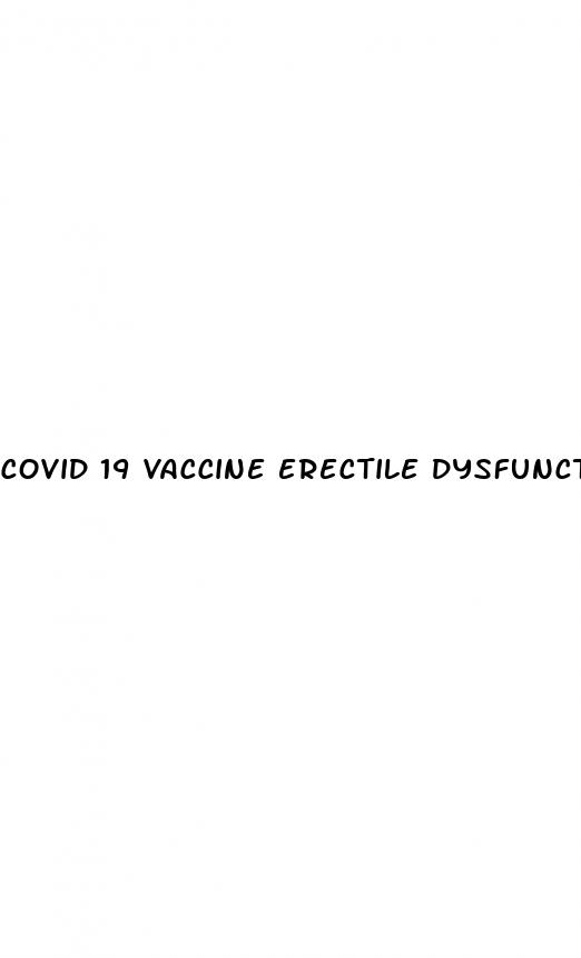 covid 19 vaccine erectile dysfunction