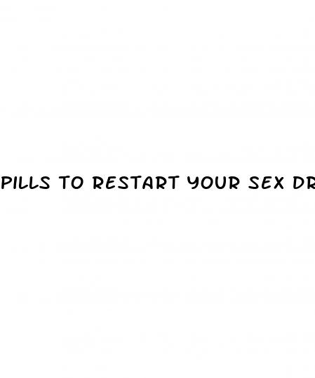 pills to restart your sex drive