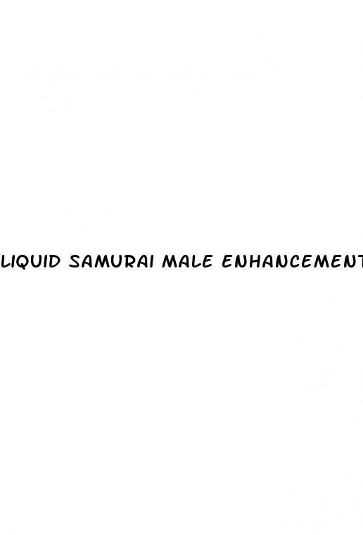 liquid samurai male enhancement