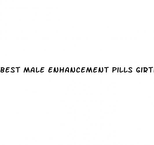 best male enhancement pills girth