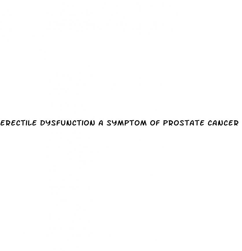 erectile dysfunction a symptom of prostate cancer