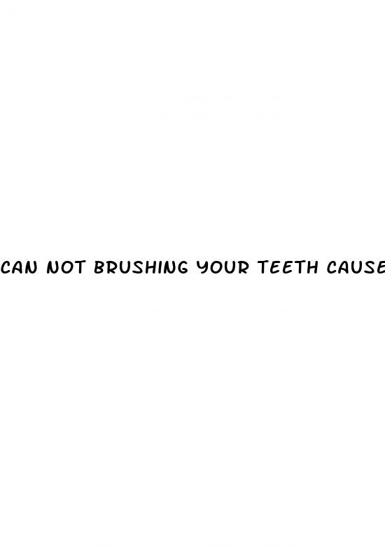 can not brushing your teeth cause erectile dysfunction