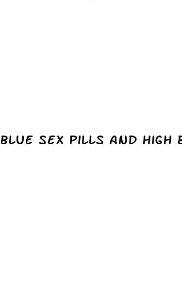 blue sex pills and high blood pressure