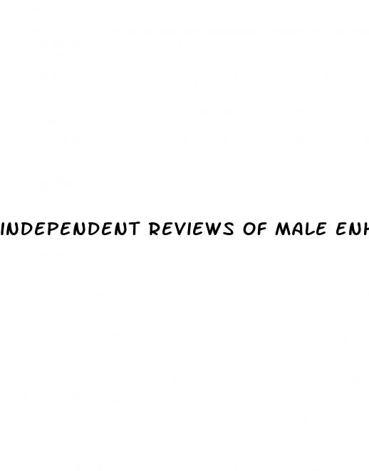 independent reviews of male enhancement products