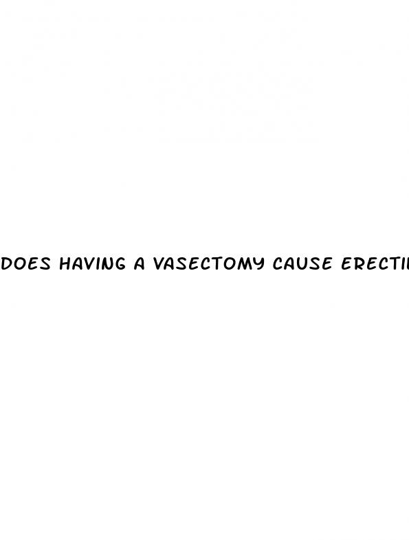 does having a vasectomy cause erectile dysfunction