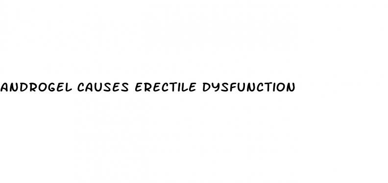 androgel causes erectile dysfunction