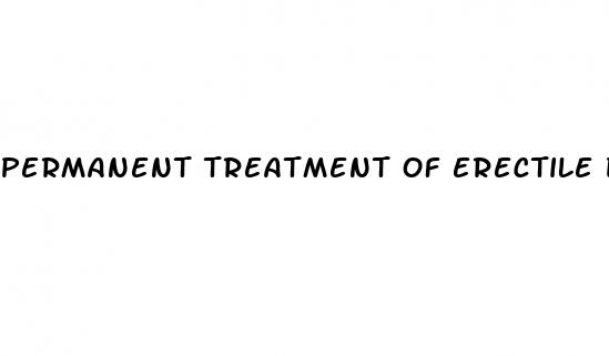 permanent treatment of erectile dysfunction