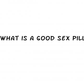 what is a good sex pill for womman