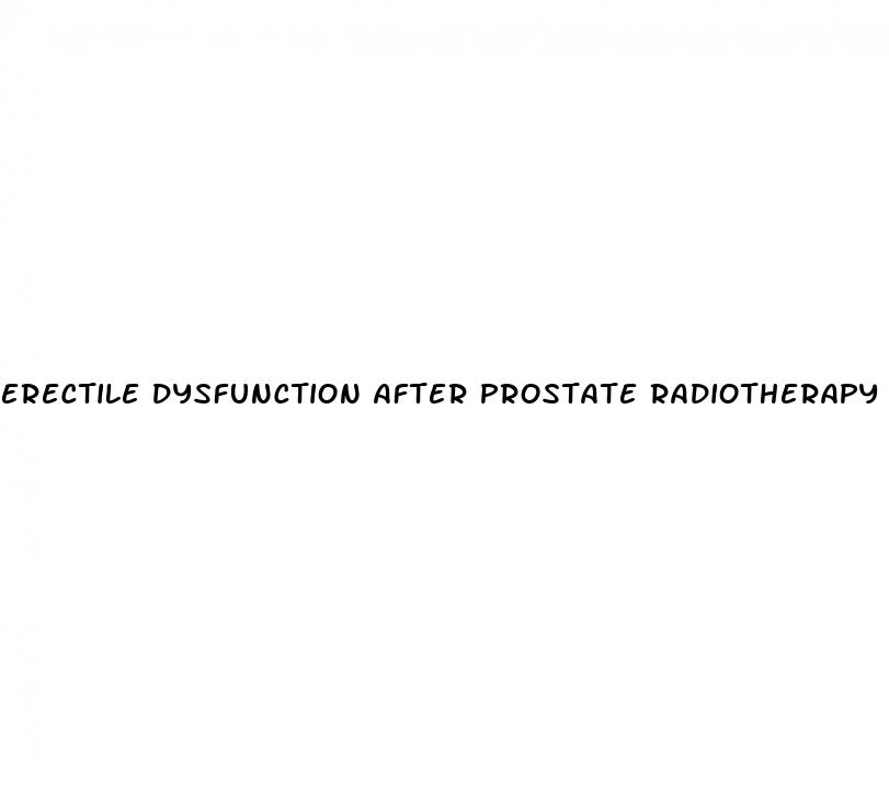 erectile dysfunction after prostate radiotherapy