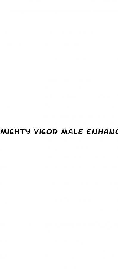 mighty vigor male enhancement