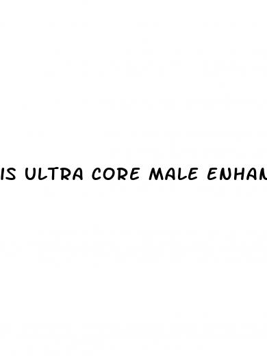 is ultra core male enhancement everlasting