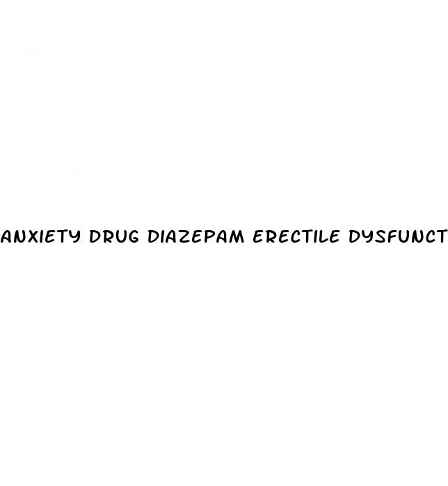 anxiety drug diazepam erectile dysfunction