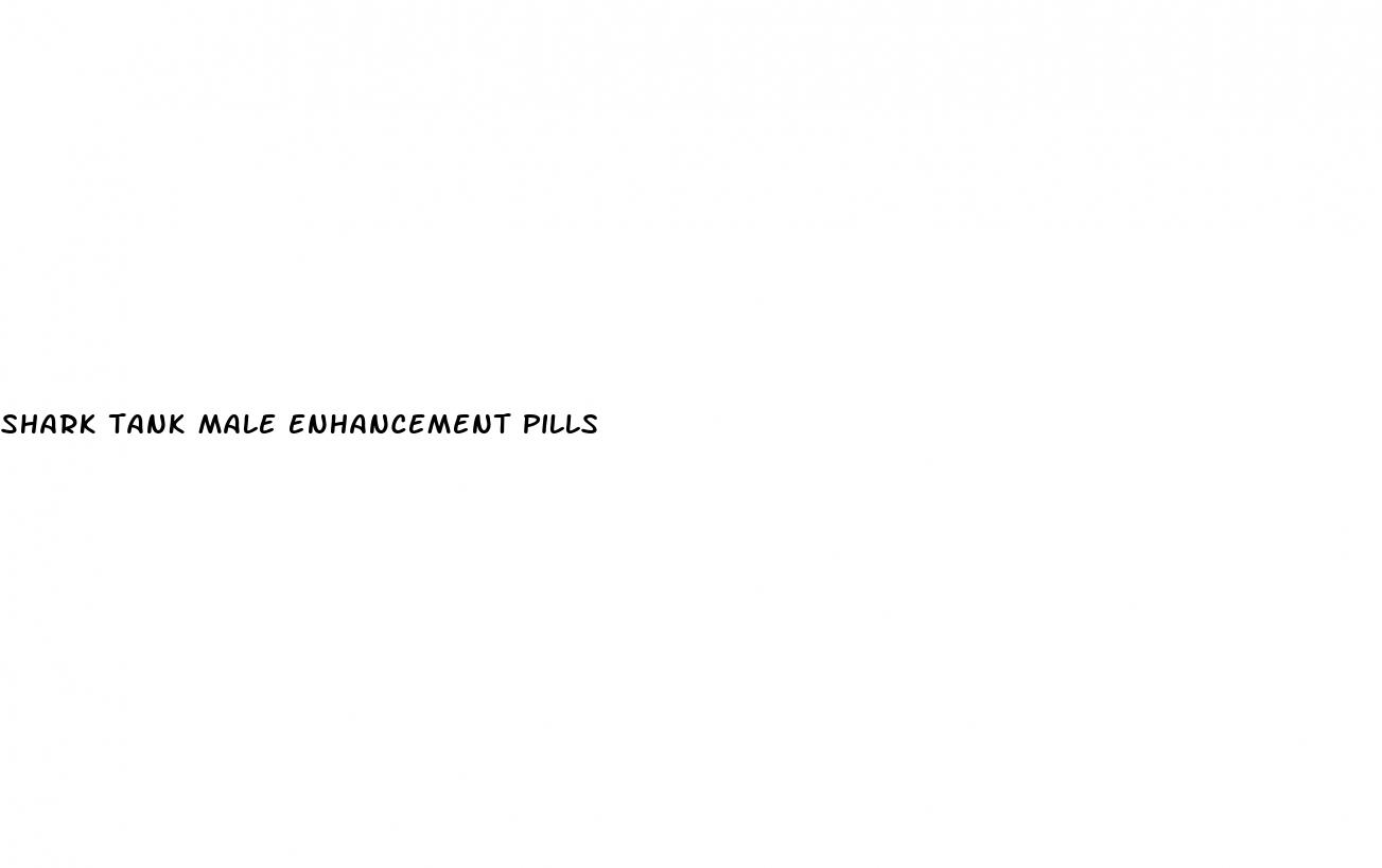 shark tank male enhancement pills