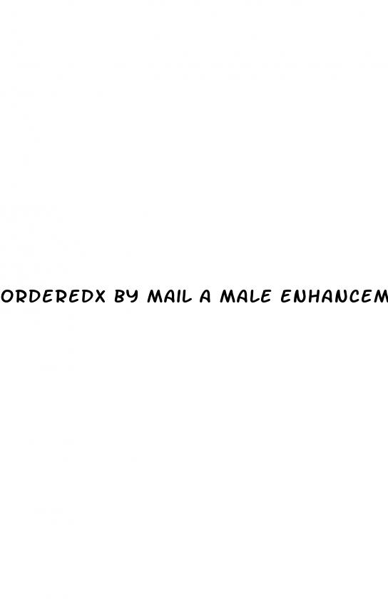 orderedx by mail a male enhancement but didn t received it