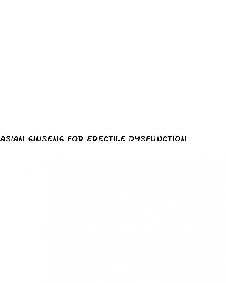 asian ginseng for erectile dysfunction