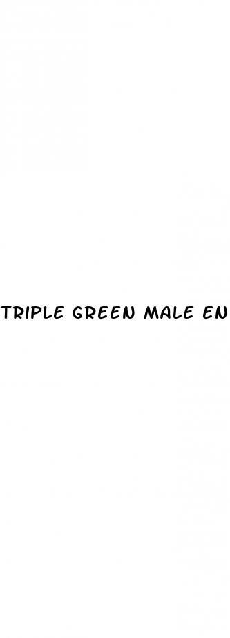 triple green male enhancement pills