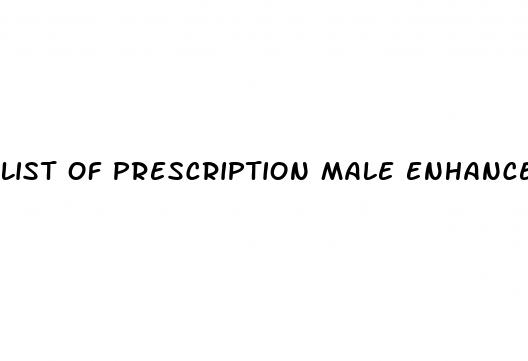 list of prescription male enhancement drugs