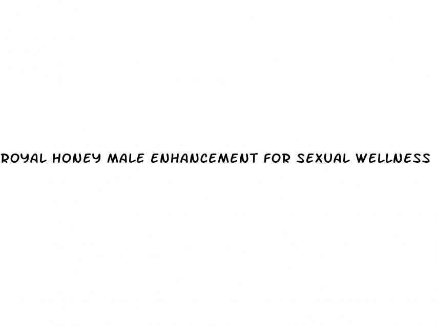 royal honey male enhancement for sexual wellness