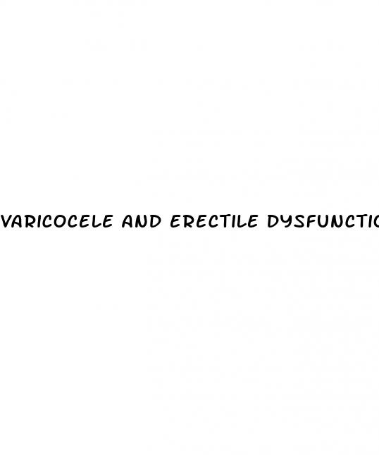 varicocele and erectile dysfunction reddit