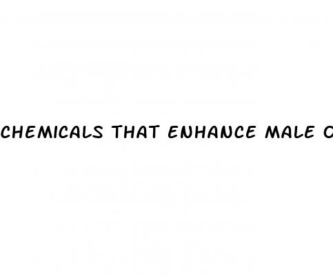 chemicals that enhance male orgasms