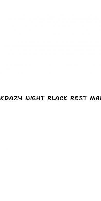 krazy night black best male enhancing natural performance