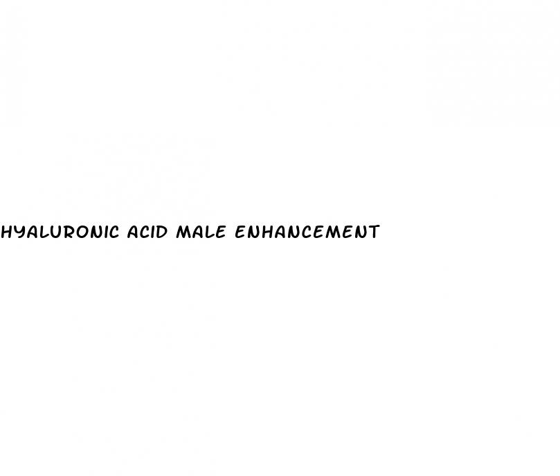 hyaluronic acid male enhancement