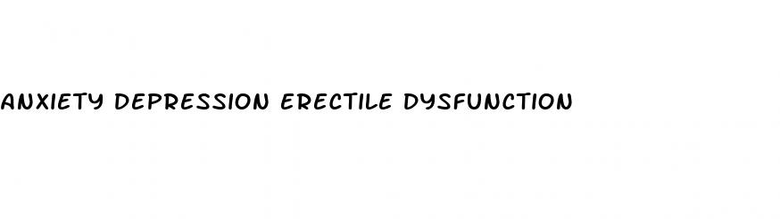 anxiety depression erectile dysfunction