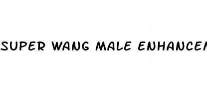 super wang male enhancement