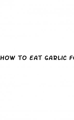 how to eat garlic for erectile dysfunction