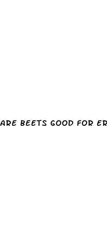 are beets good for erectile dysfunction