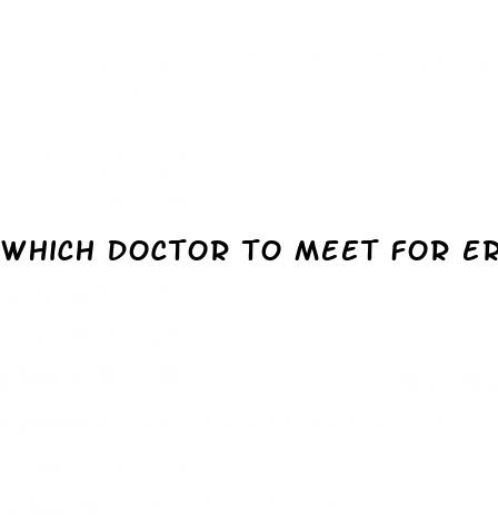 which doctor to meet for erectile dysfunction