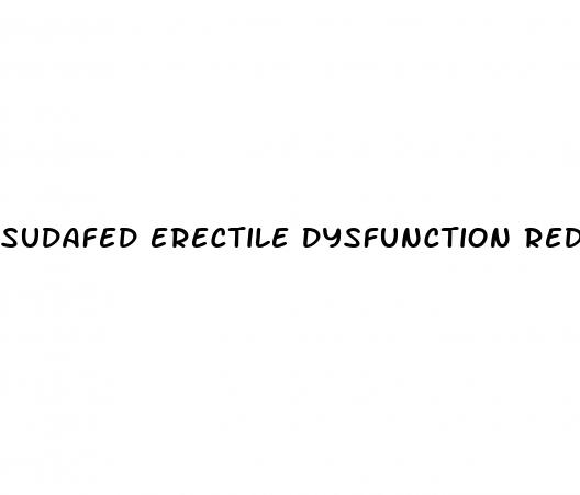 sudafed erectile dysfunction reddit