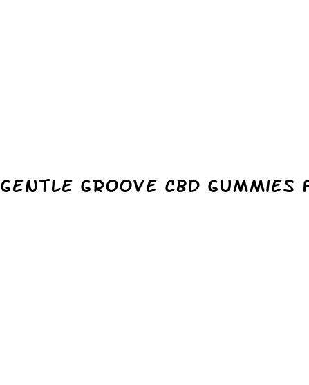 gentle groove cbd gummies for ed