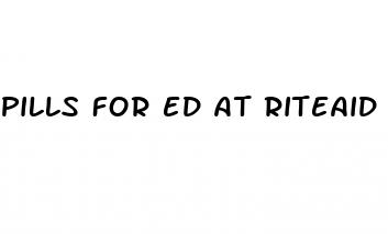 pills for ed at riteaid