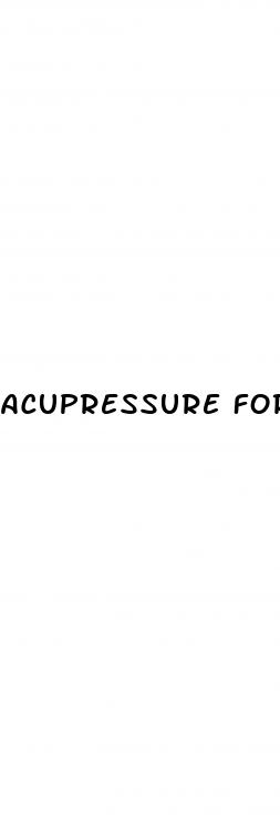 acupressure for erectile dysfunction