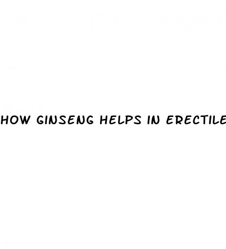 how ginseng helps in erectile dysfunction