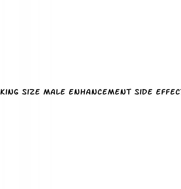 king size male enhancement side effects