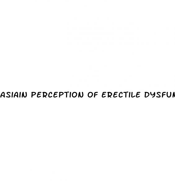 asiain perception of erectile dysfunction