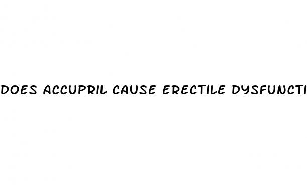 does accupril cause erectile dysfunction