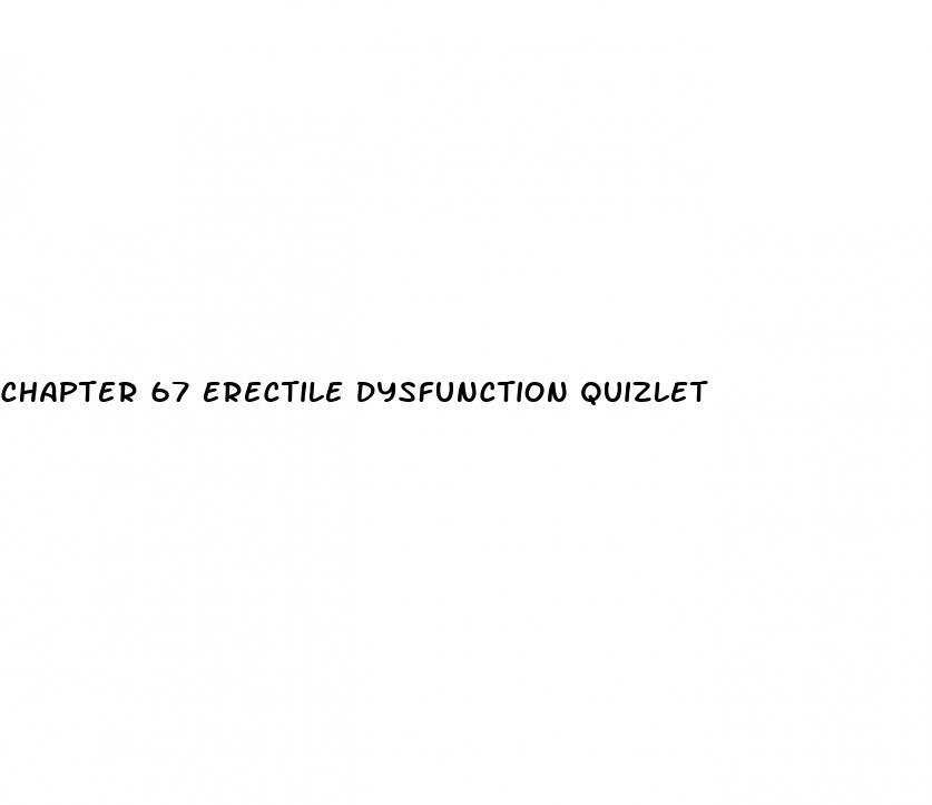 chapter 67 erectile dysfunction quizlet