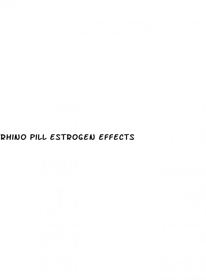 rhino pill estrogen effects