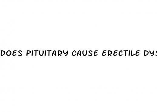 does pituitary cause erectile dysfunction