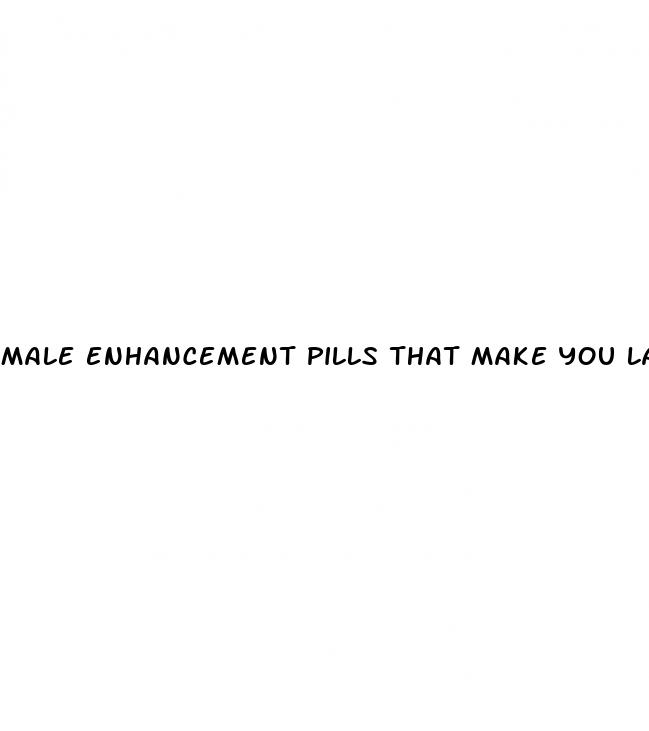 male enhancement pills that make you last longer