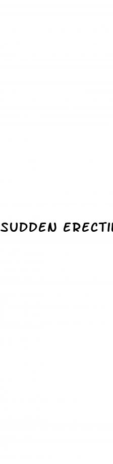 sudden erectile dysfunction