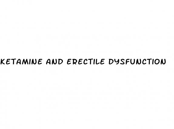 ketamine and erectile dysfunction