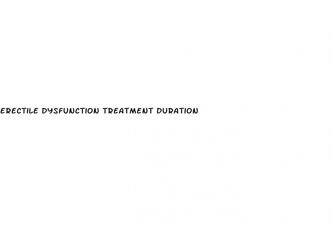 erectile dysfunction treatment duration