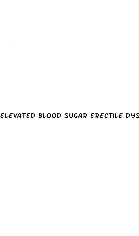 elevated blood sugar erectile dysfunction