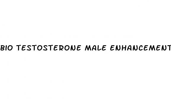 bio testosterone male enhancement